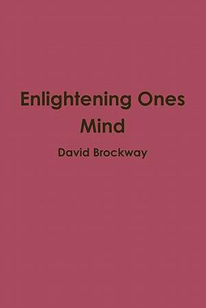 Enlightening Ones Mind de David Brockway