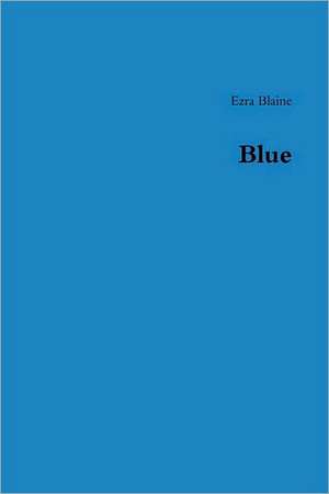Blue de Ezra Blaine
