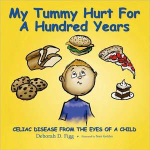 My Tummy Hurt For A Hundred Years de Deborah Figg