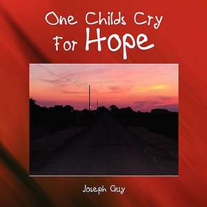 One Childs Cry For Hope de Joseph Guy