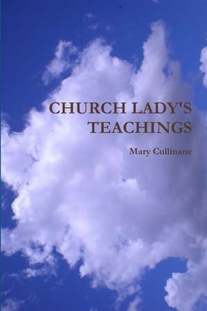 CHURCH LADY'S TEACHINGS de Mary Cullinane