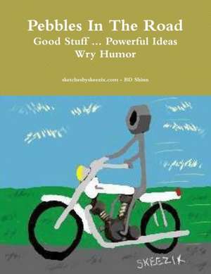 Pebbles In The Road de Sketchesbyskeezix. Com BD Shinn