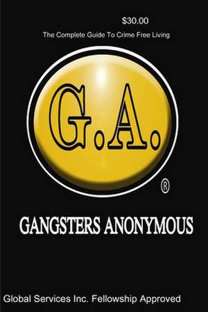 Paperback Version Gangsters Anonymous Manual de G. A. Global Service Fellowship Approved