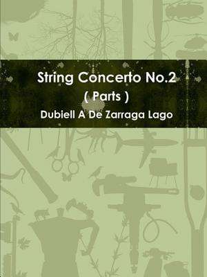 String Concerto No.2 ( Parts ) de Dubiell a. De Zarraga Lago