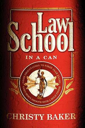 Law School in a Can de Christy Baker