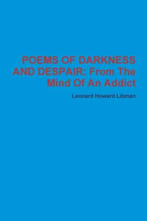 Poems of Darkness and Despair de Leonard Howard Libman