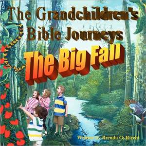 The Grandchildren's Bible Journey-The Big Fall de Brenda Ricchi