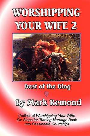 Worshipping Your Wife 2 de Mark Remond