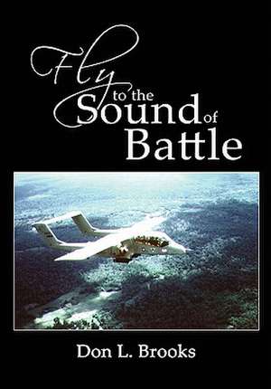 Fly to the Sound of Battle de Don L. Brooks