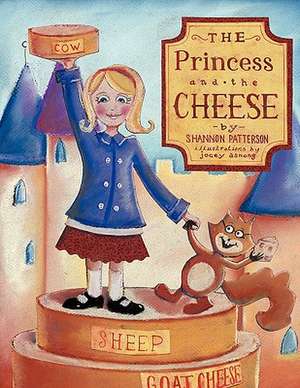 The Princess and the Cheese de Shannon Patterson