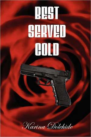 Best Served Cold de Karina Dolehide