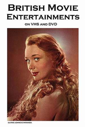 British Movie Entertainments on Vhs and DVD: A Classic Movie Fan's Guide de John Howard Reid