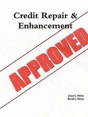 Credit Repair & Enhancement de Janet L. Miller