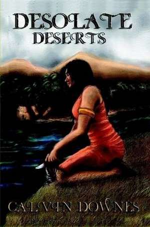 Desolate Deserts de Calvin Downes