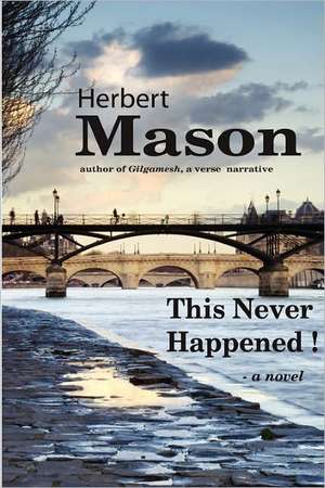 This Never Happened! de Herbert Mason