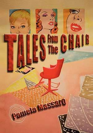 Tales from the Chair de Pamela Massaro