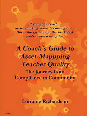 A Coach's Guide to Asset Mapping Teacher Quality de Lorraine Richardson