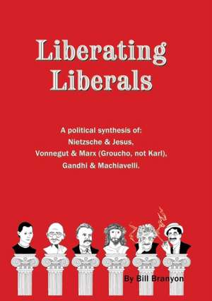 Liberating Liberals de Bill Branyon