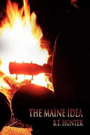 The Maine Idea de B. T. Hunter