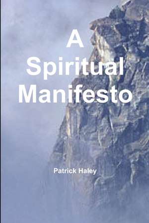 A Spiritual Manifesto de Patrick Haley