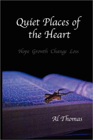 Quiet Places of the Heart de Al Thomas