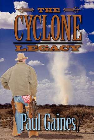 The Cyclone Legacy de Paul Gaines