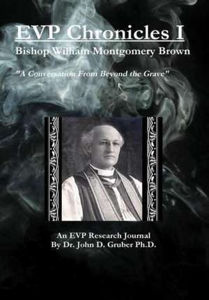 EVP Chronicles Volume I de John Gruber