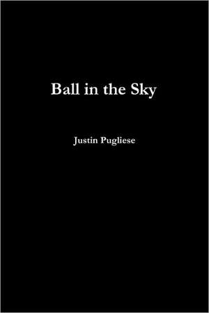 Ball in the Sky de Justin Pugliese