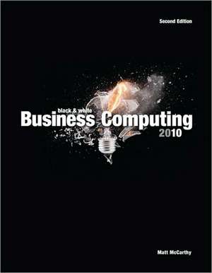 Black & White Business Computing 2010 de Matt McCarthy