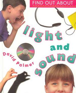 Find Out about Light and Sound de David Palmer