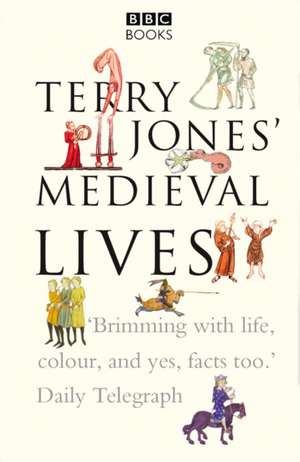 Terry Jones' Medieval Lives de Terry Jones