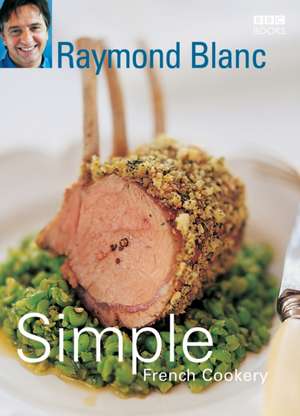 Simple French Cookery de Raymond Blanc