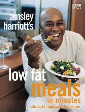 Ainsley Harriott's Low Fat Meals In Minutes de Ainsley Harriott