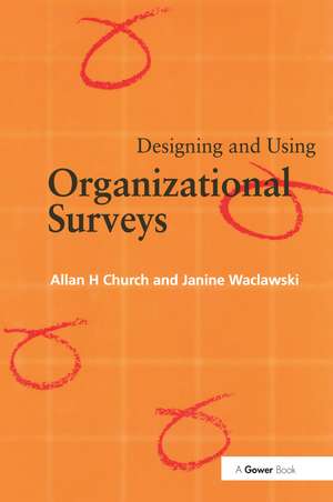 Designing and Using Organizational Surveys de Allan H. Church