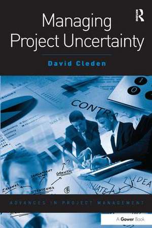 Managing Project Uncertainty de David Cleden