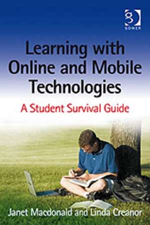 Learning with Online and Mobile Technologies: A Student Survival Guide de Janet MacDonald