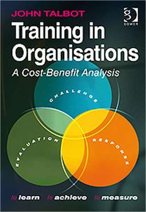 Training in Organisations: A Cost-Benefit Analysis de John Talbot