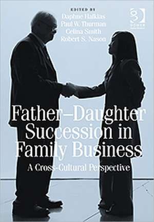 Father-Daughter Succession in Family Business: A Cross-Cultural Perspective de Paul W. Thurman