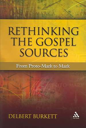 Rethinking the Gospel Sources: From Proto-Mark to Mark de Delbert Burkett