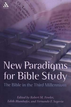 New Paradigms for Bible Study: The Bible in the Third Millennium de Robert M. Fowler