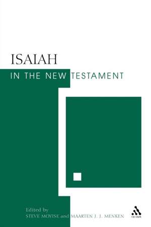 Isaiah in the New Testament: The New Testament and the Scriptures of Israel de Professor Steve Moyise