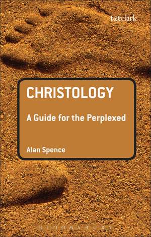 Christology: A Guide for the Perplexed de Rev Dr Alan J. Spence