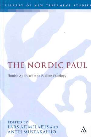 The Nordic Paul: Finnish Approaches to Pauline Theology de Professor Lars Aejmelaeus