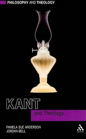 Kant and Theology de Prof Pamela Sue Anderson