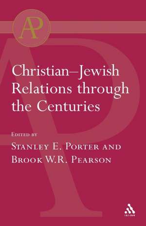 Christian-Jewish Relations Through the Centuries de Stanley E. Porter