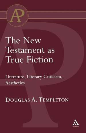 The New Testament as True Fiction de Dr. Douglas Templeton