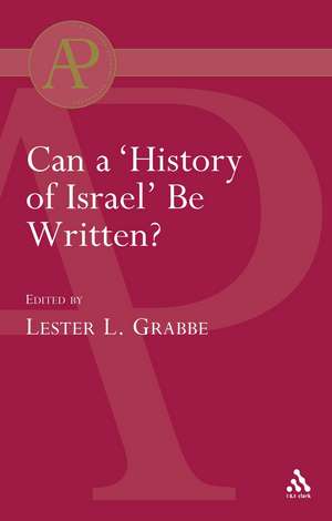 Can a 'History of Israel' Be Written? de Dr. Lester L. Grabbe