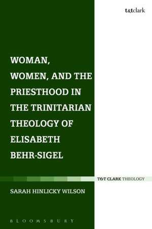 Woman, Women, and the Priesthood in the Trinitarian Theology of Elisabeth Behr-Sigel de Rev Dr Sarah Hinlicky Wilson