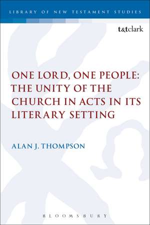 One Lord, One People: The Unity of the Church in Acts in its Literary Setting de Alan Thompson