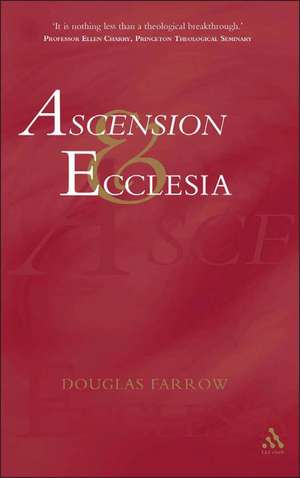 Ascension And Ecclesia de Douglas B. Farrow